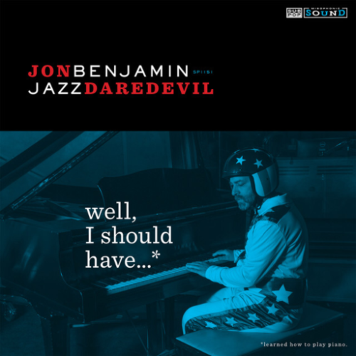 well i should have...* by jon "jazz daredevil" benjamin